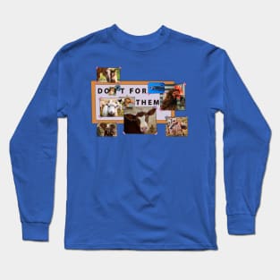 Do it for them Long Sleeve T-Shirt